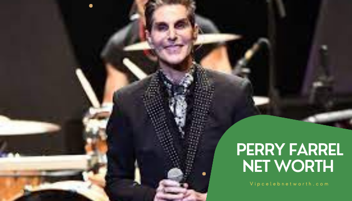 Perry Farrell net worth vipcelebnetworth.com