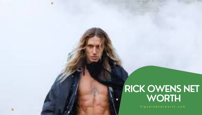 Rick Owens Net Worth vipcelebnetworth.com